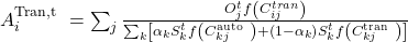 A_i^{\mathrm{Tran,t\ }}=\sum_j\hairsp\frac{O_j^tf\left(C_{ij}^{tran}\right)}{\sum_k\hairsp\left[\alpha_kS_k^tf\left(C_{kj}^{\mathrm{auto\ }}\right)+\left(1-\alpha_k\right)S_k^tf\left(C_{kj}^{\mathrm{tran\ }}\right)\right]}