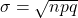 \sigma=\sqrt{n p q}