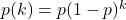 p(k)=p(1-p)^k