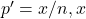 p^{\prime}=x / n, x