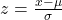 z=\frac{x-\mu}{\sigma}