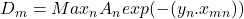 D_m=Max_n⁡{A_n exp⁡(-(y_n.x_m_n) )}