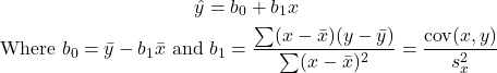 \begin{gathered} \hat{y}=b_0+b_1 x \\ \text { Where } b_0=\bar{y}-b_1 \bar{x} \text { and } b_1=\frac{\sum(x-\bar{x})(y-\bar{y})}{\sum(x-\bar{x})^2}=\frac{\operatorname{cov}(x, y)}{s_x^2} \end{gathered}