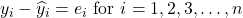 y_i-\widehat{y}_i=e_i \text { for } i=1,2,3, \ldots, n