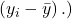 \left.\left(y_i-\bar{y}\right) .\right)