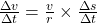 \frac{\Delta v}{\Delta t}=\frac{v}{r} \times \frac{\Delta s}{\Delta t}