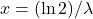 x=(\ln 2) / \lambda