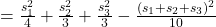 =\frac{s_1^2}{4}+\frac{s_2^2}{3}+\frac{s_3^2}{3}-\frac{\left(s_1+s_2+s_3\right)^2}{10}