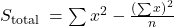 S_{\text {total }}=\sum x^2-\frac{\left(\sum x\right)^2}{n}