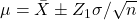 \mu=\bar{X} \pm Z_1 \sigma / \sqrt{n}