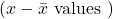 (x-\bar{x} \text { values })