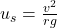 u_s=\frac{v^2}{r g}