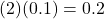 (2)(0.1)=0.2