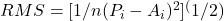 RMS=[1/n∑(P_i-A_i )^2 ]^(1/2)