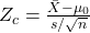 Z_c=\frac{\bar{X}-\mu_0}{s / \sqrt{n}}