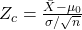 Z_c=\frac{\bar{X}-\mu_0}{\sigma / \sqrt{n}}