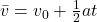 \bar{v}=v_0+\frac{1}{2} a t