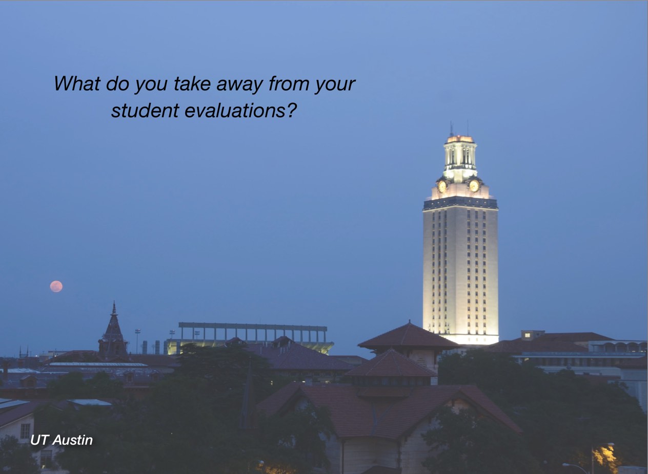 A photo of UT Austin campus with overlayed text reading, "What do you take away from your student evaluations?"