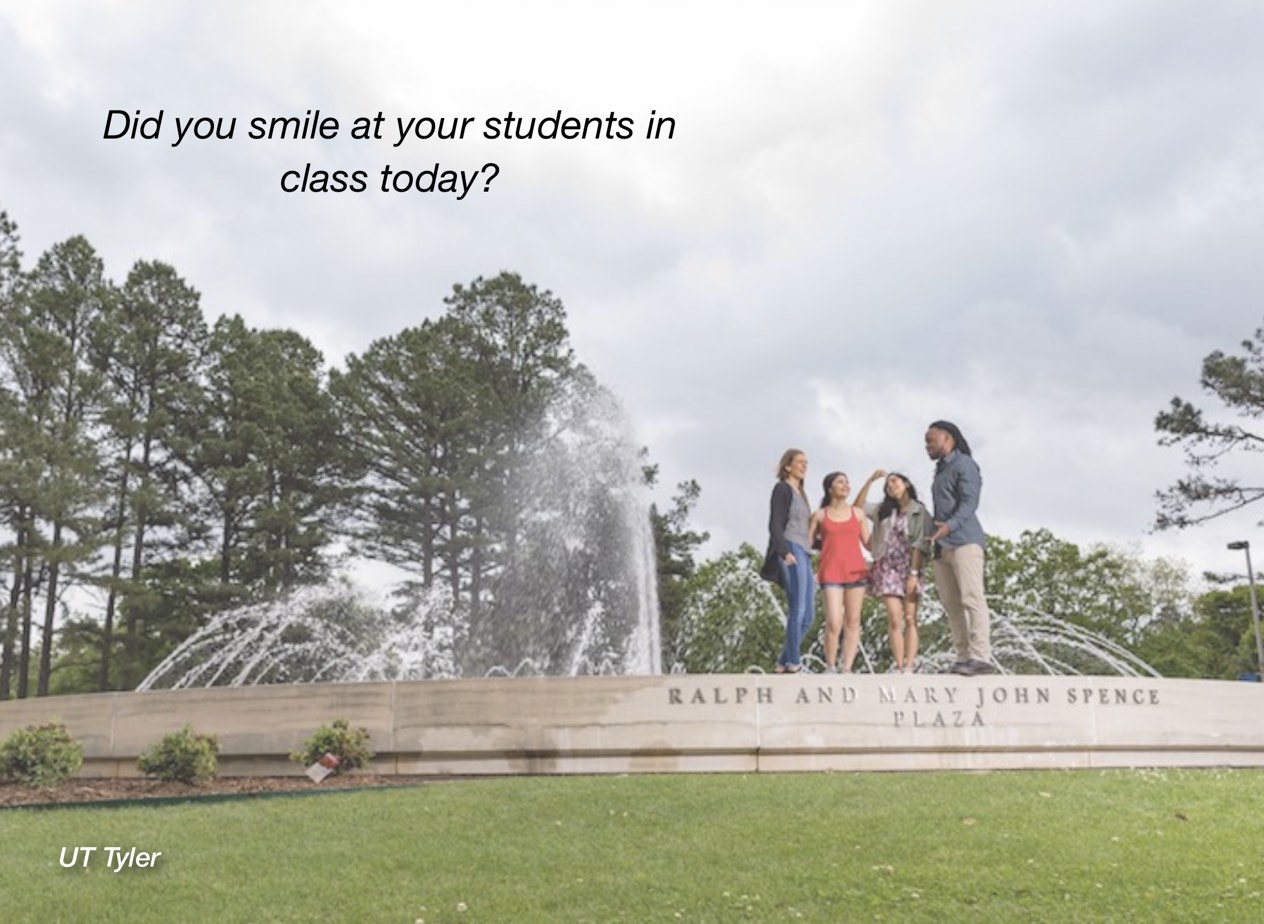 A photo of UT Tyler campus with overlayed text reading, "Did you smile at your students in class today?"