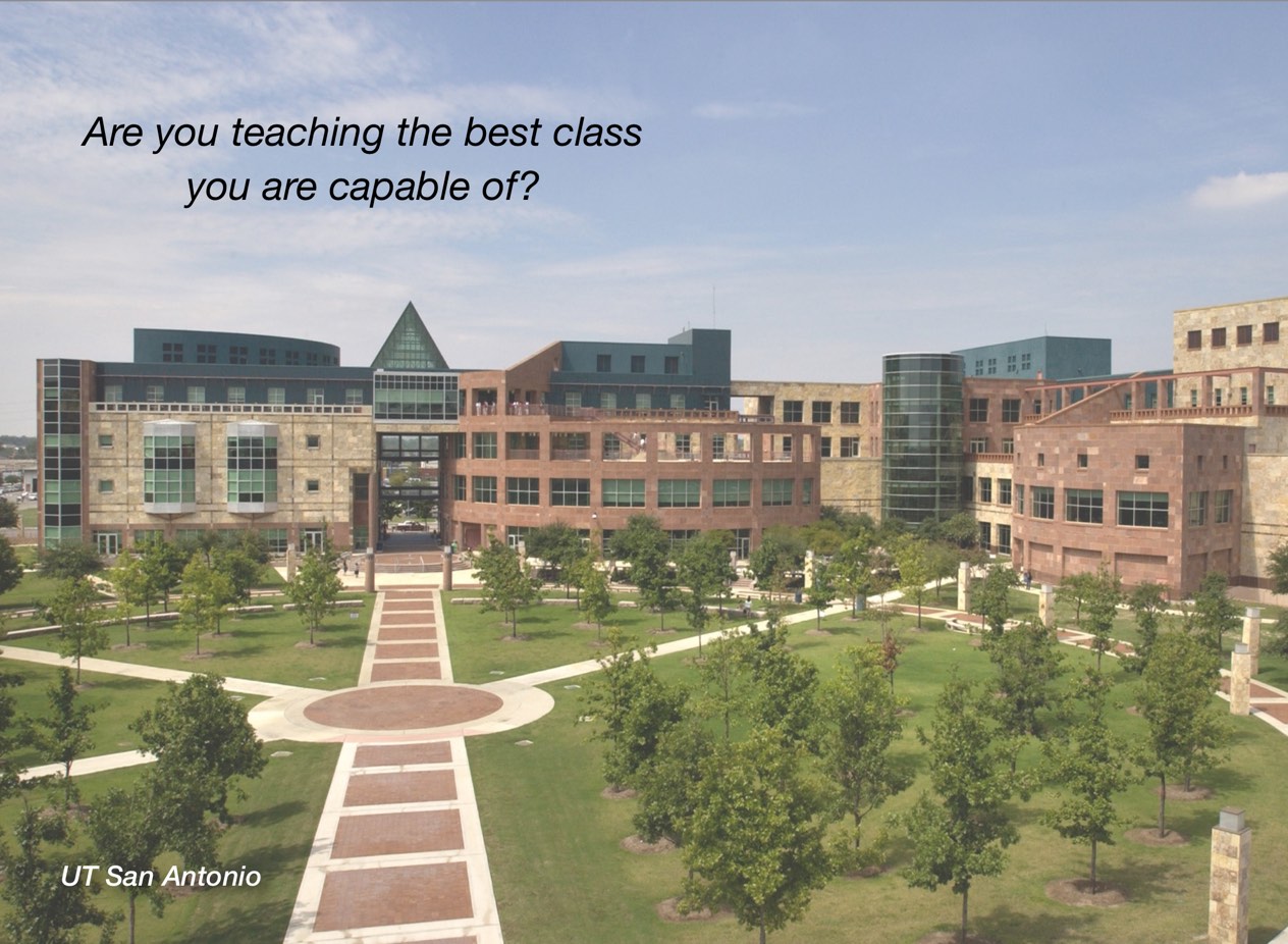 A photo of UT San Antonio campus with overlayed text reading, "Are you teaching the best class you are capable of?"